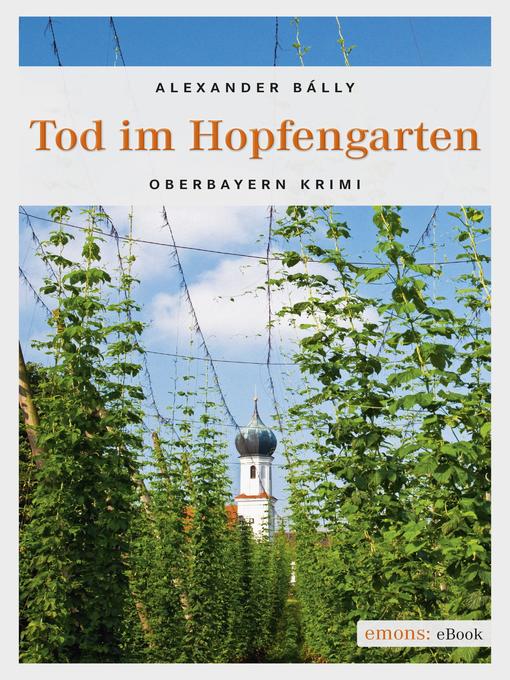 Title details for Tod im Hopfengarten by Alexander Bálly - Available